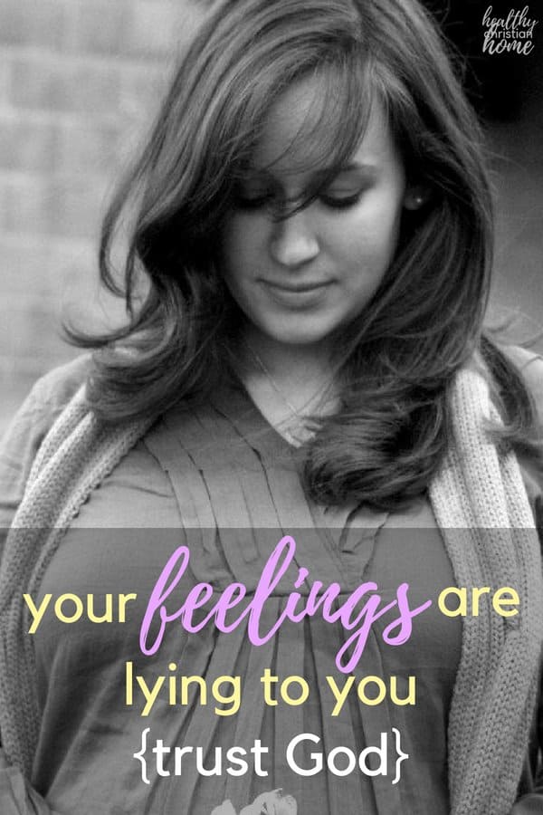 Do you know how to trust God, especially when your feelings are going haywire? Let's explore how feelings are often not based on reality.