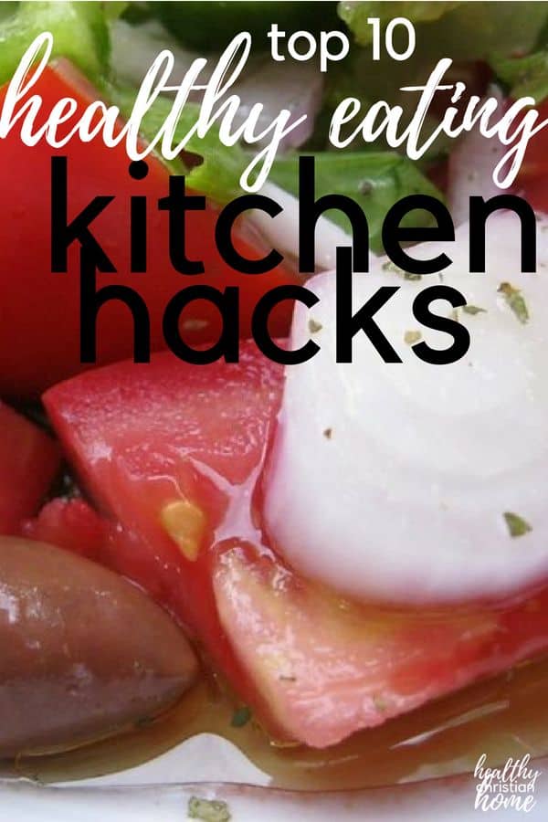 The top ten kitchen hacks and healthy cooking tips for a healthier lifestyle! Learn healthy eating habits that don't require tons of time in the kitchen.