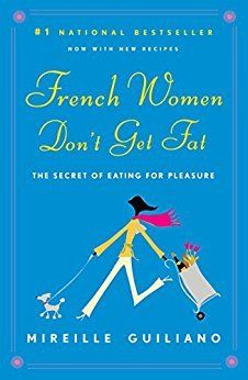 Book cover of "French Women Don't Get Fat" which is full of the best natural beauty tips for weight loss.