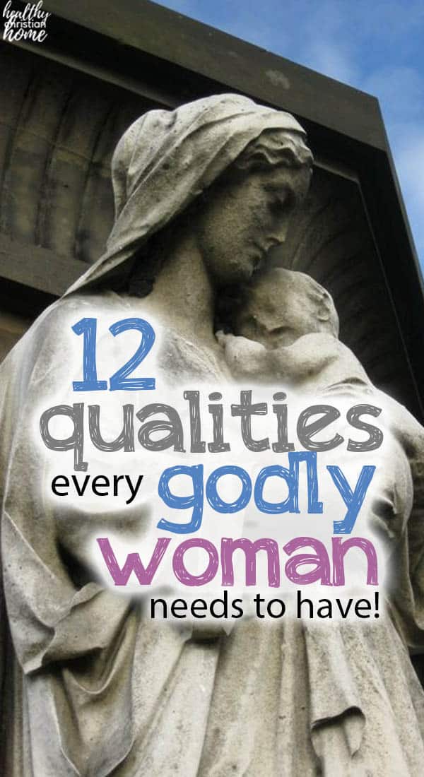 12 Characteristics Of A Godly Woman How To Be A True Woman Of God