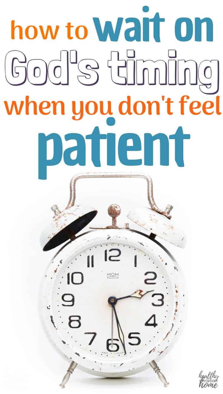 Learning to be patient does not come naturally. In this post, discover some practical tips on how to handle life during a waiting period - especially when you don't feel patient. #patient #waitonGod #Godstiming #patience #persistence #spiritualgrowth #Christianity