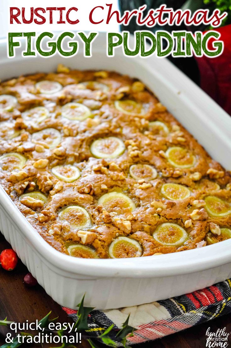 Rustic Figgy Pudding Recipe (easy yet traditional)