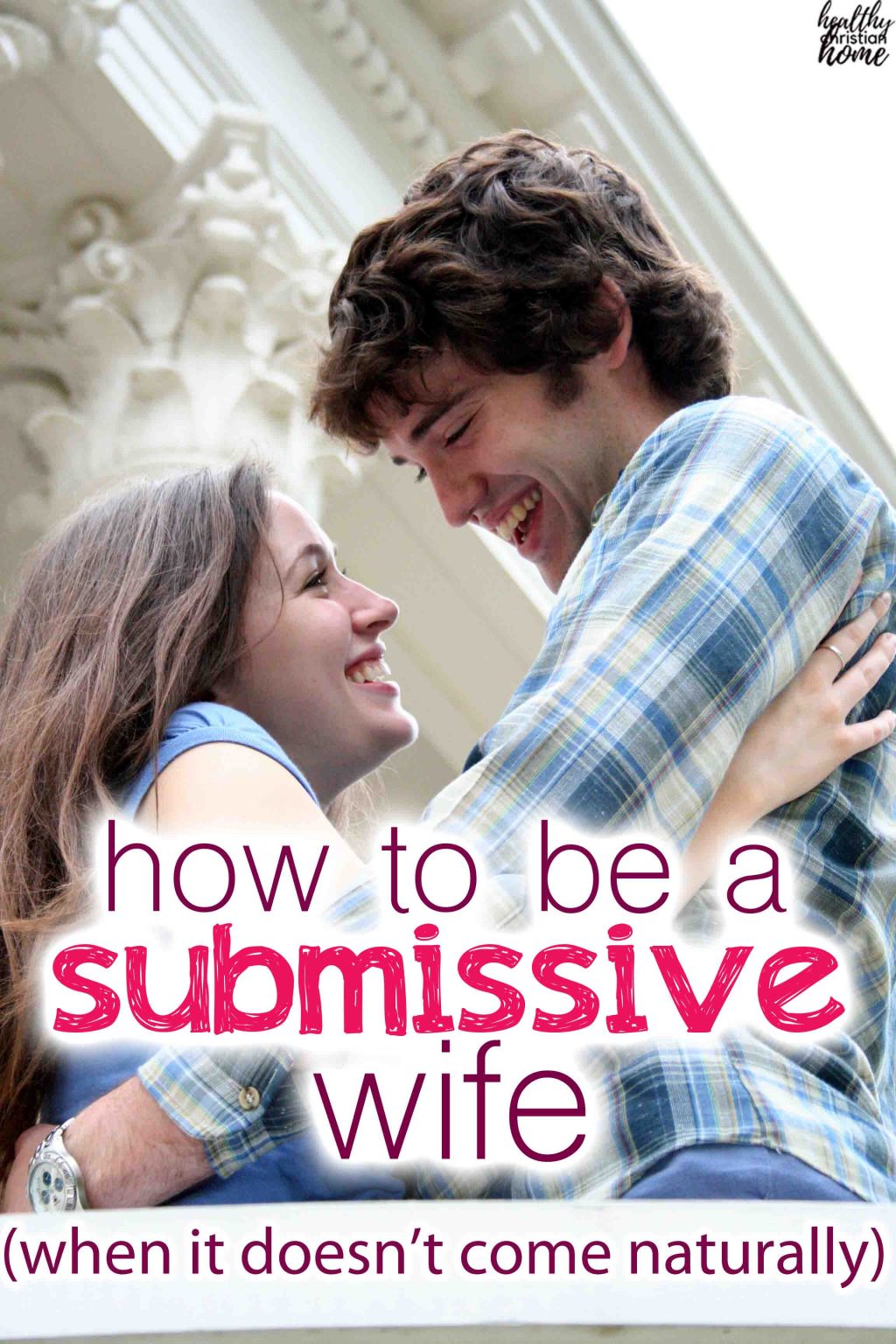 5 Ways To Be A Submissive Wife When It Doesn T Come Naturally