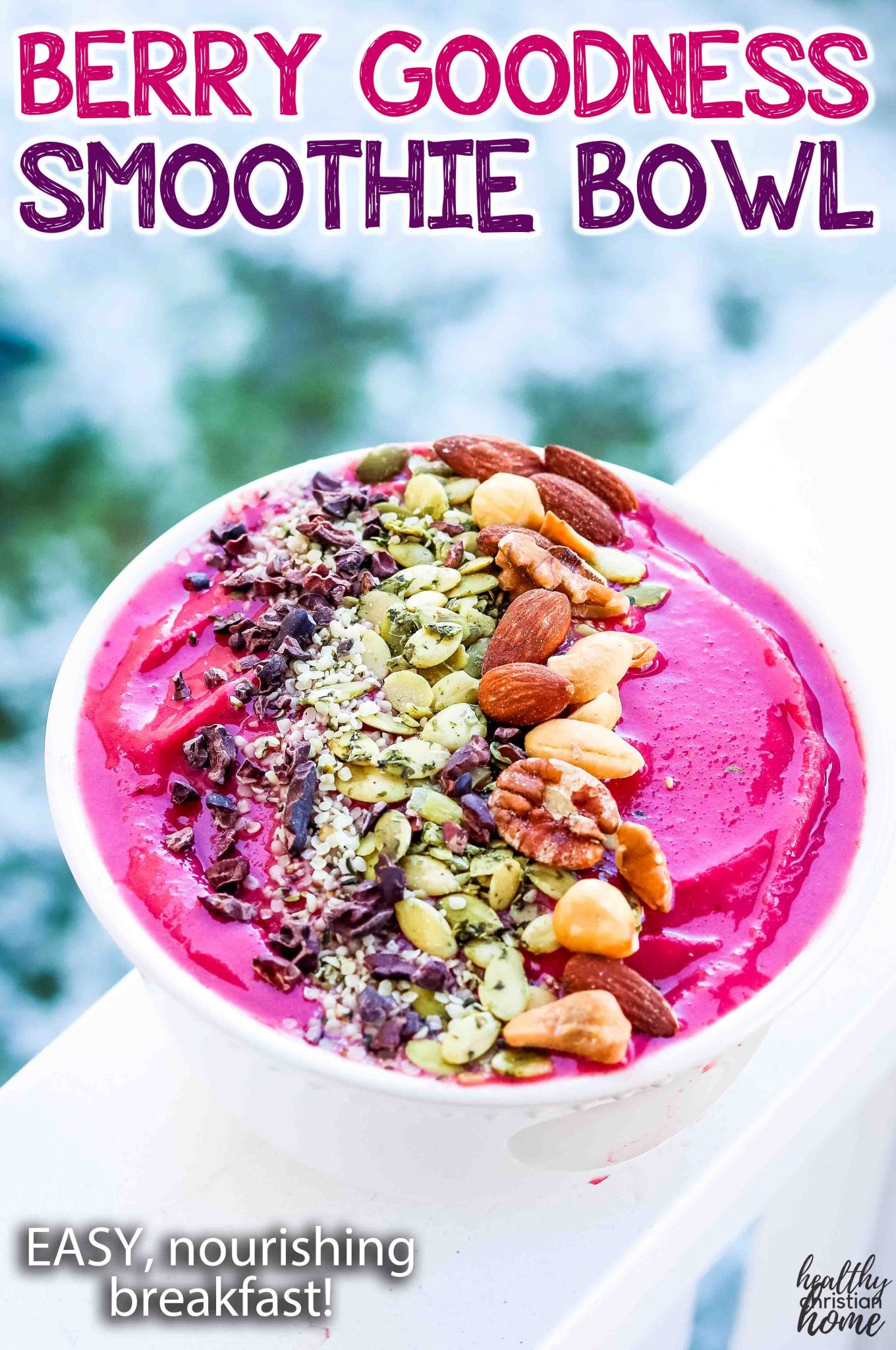 Berry Goodness Smoothie Bowl (nutrient rich breakfast) 