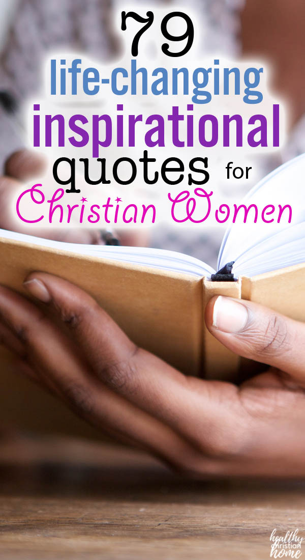 79 Life-Changing Inspirational Quotes for Christian Women