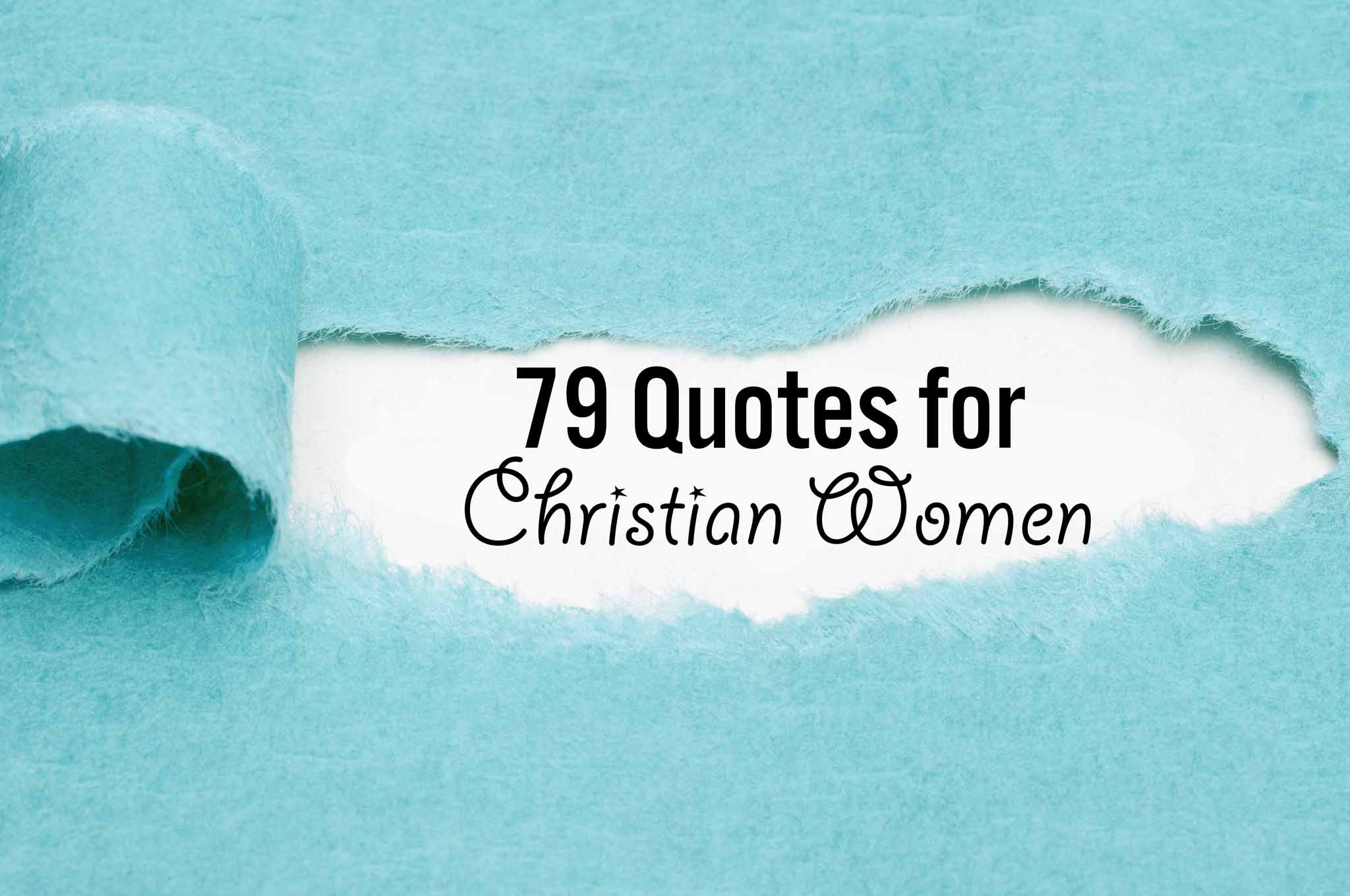 79 Life Changing Inspirational Quotes For Christian Women