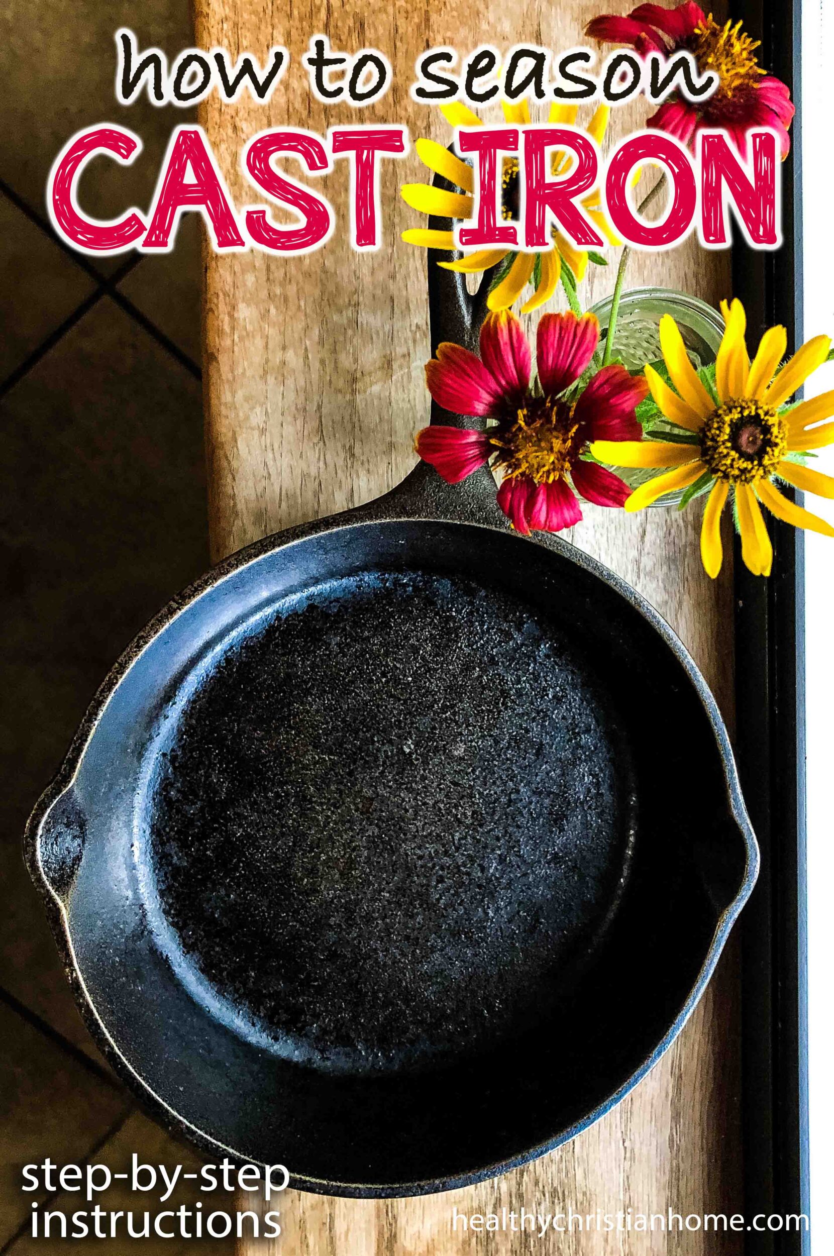 How to Season Cast Iron Cookware - Step by Step Instructions